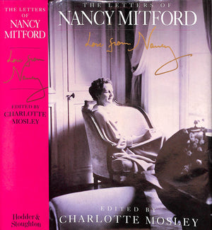 "The Letters of Nancy Mitford: Love From Nancy" 1993 MOSLEY, Charlotte [edited by]