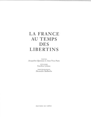 "La France Au Temps Des Libertins" 2001 QUENEAU, Jacqueline et PATTE, Jean-Yves