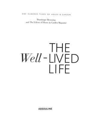 "The Well-Lived Life: One Hundred Years Of House & Garden" 2003 BROWNING, Dominique