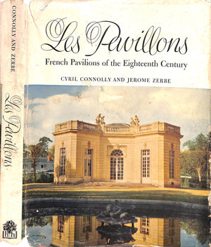 "Les Pavillons: French Pavilions Of The Eighteenth Century" 1962 CONNOLLY, Cyril & ZERBE, Jerome
