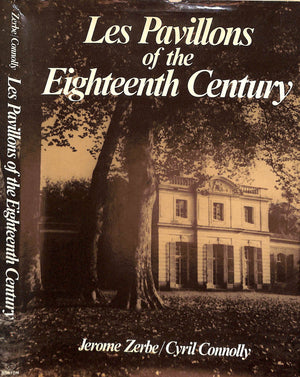"Les Pavillons Of The Eighteenth Century" 1979 CONNOLLY, Cyril & ZERBE, Jerome (SOLD)