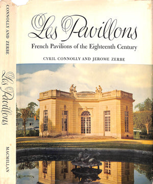 "Les Pavillons: French Pavilions Of The Eighteenth Century" 1962 CONNOLLY, Cyril & ZERBE, Jerome (SOLD)