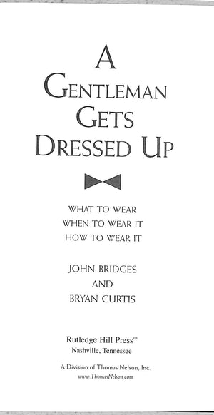 "A Gentleman Entertains/ As a Gentleman Would Say/ A Gentleman Gets Dressed Up" 2000 BRIDGES, John and CURTIS, Bryan (SOLD)