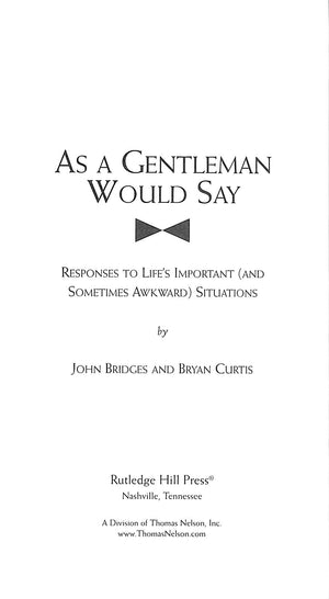 "A Gentleman Entertains/ As a Gentleman Would Say/ A Gentleman Gets Dressed Up" 2000 BRIDGES, John and CURTIS, Bryan (SOLD)