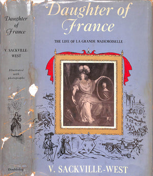 "Daughter Of France The Life Of La Grande Mademoiselle" 1959 SACKVILLE-WEST, VITA
