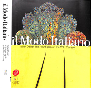 "Il Modo Italiano: Italian Design And Avant-garde In The 20th Century" 2006 BOSONI, Giampiero [edited by]