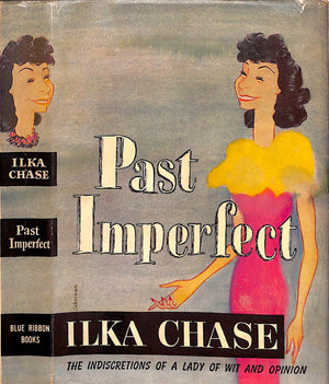 "Past Imperfect: The Indiscretions Of A Lady Of Wit And Opinion" 1942 CHASE, Ilka
