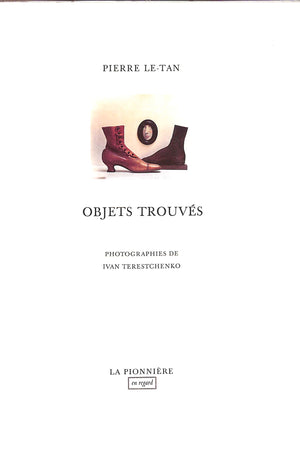 "Objets Trouves" 1998 LE-TAN, Pierre (SOLD)