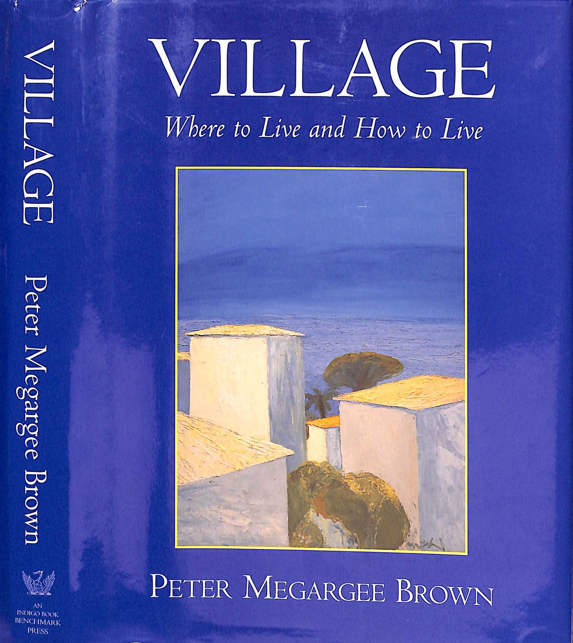 "Village: Where To Live And How To Live" 1997 BROWN, Peter Megargee (SIGNED)