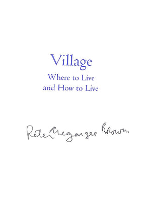 "Village: Where To Live And How To Live" 1997 BROWN, Peter Megargee
