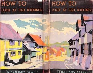 "How To Look At Old Buildings" 1946 VALE, Edmund