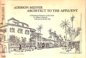 "Addison Mizner: Architect To The Affluent A Sketchbook Raisonne Of His Work" 1983 OLENDORF, William
