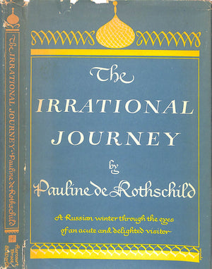 "The Irrational Journey" 1967 ROTHSCHILD, Pauline de (INSCRIBED)