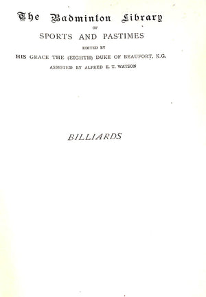 "The Badminton Library: Billiards" 1906 BROADFOOT, Major W., R.E.