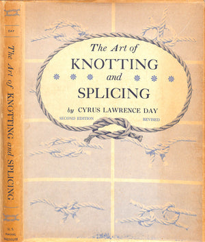 "The Art Of Knotting And Splicing" 1957 DAY, Cyrus Lawrence