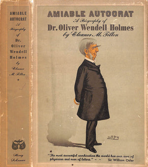 "Amiable Autocrat: A Biography Of Dr. Oliver Wendell Holmes" 1947 TILTON, Eleanor M.