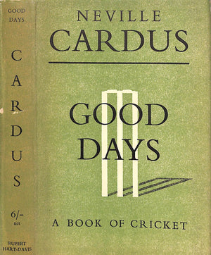 "Good Days: A Book Of Cricket" 1949 CARDUS, Neville