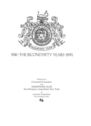 "The Maidstone Club: The First And Second Fifty Years 1891-1941-1991" (SOLD)