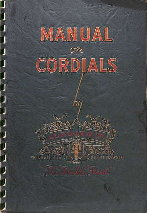 "Manual On Cordials" 1949 LEROUX, Jules