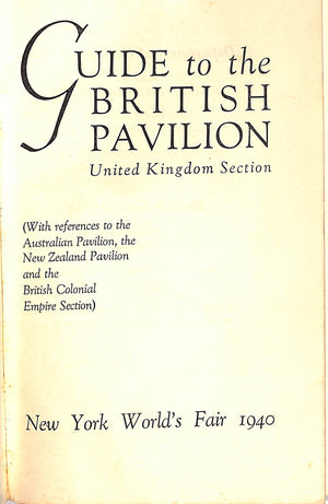 Guide To The British Pavilion: United Kingdom Section New York World's Fair 1940