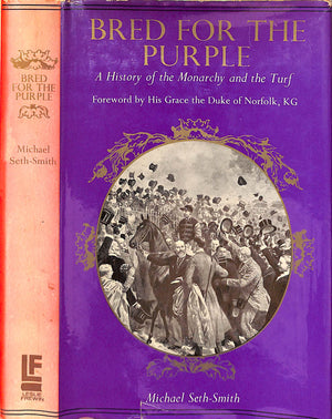"Bred For The Purple: A History Of the Monarchy And The Turf" 1969 SETH-SMITH, Michael