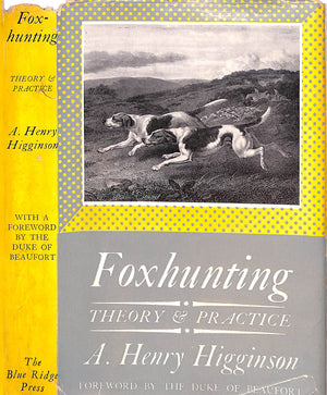 "Foxhunting Theory And Practice" 1948 HIGGINSON, A. Henry
