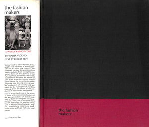 "The Fashion Makers: A Photographic Record" 1968 VECCCHIO, Walter [photographs] RILEY, Robert [text]
