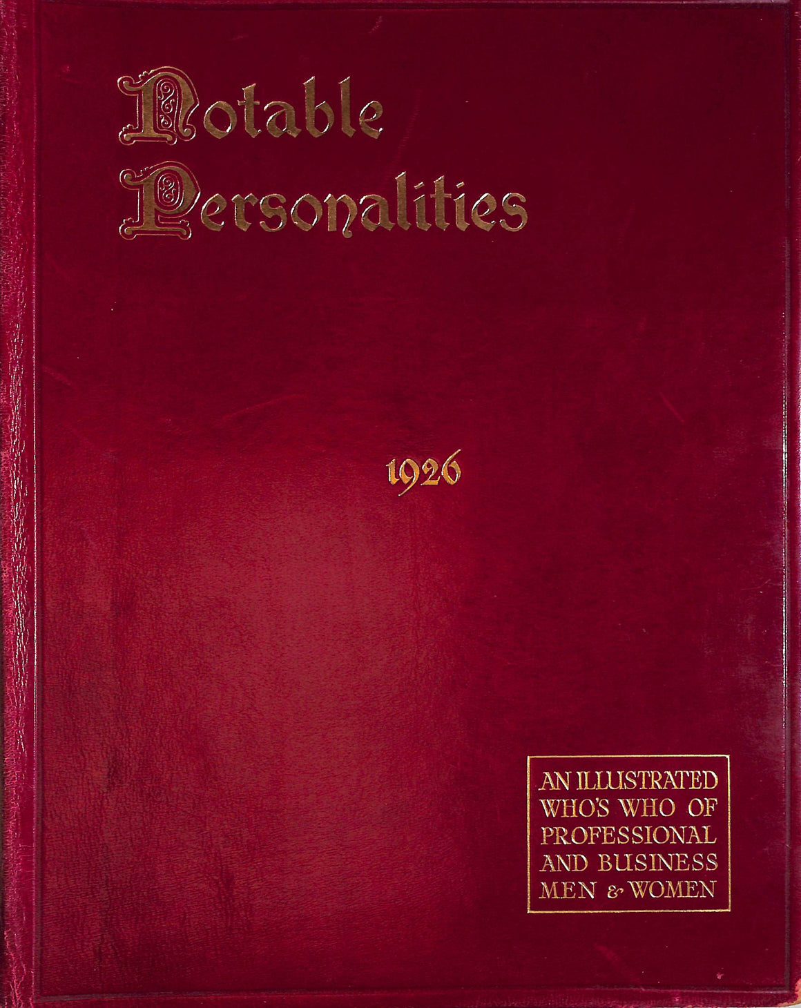 "Notable Personalities: An Illustrated Who's Who Of Professional And Business Men & Women" 1926