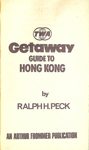 "TWA Getaway Guide Hong Kong" 1971 PECK, Ralph H.