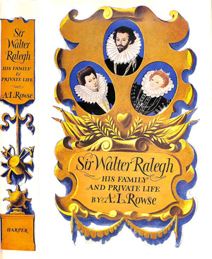 "Sir Walter Ralegh: His Family And Private Life" 1962 ROWSE, A.L.