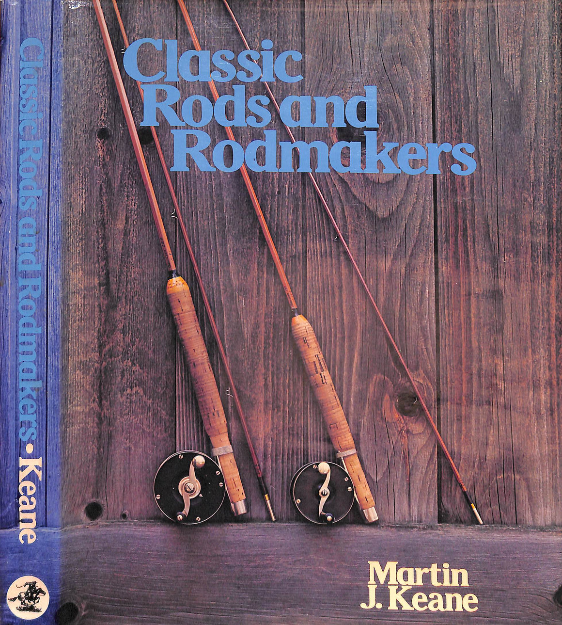 "Classic Rods And Rodmakers" 1976 KEANE, Martin J.