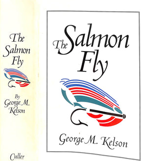"The Salmon Fly: How To Dress It And How To Use It" 1995 KELSON, George