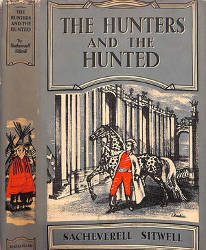 "The Hunters And The Hunted" 1948 SITWELL, Sacheverell