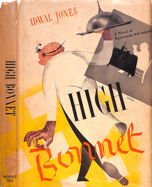 "High Bonnet: A Novel Of Epicurean Adventures" 1945 JONES, Idwal
