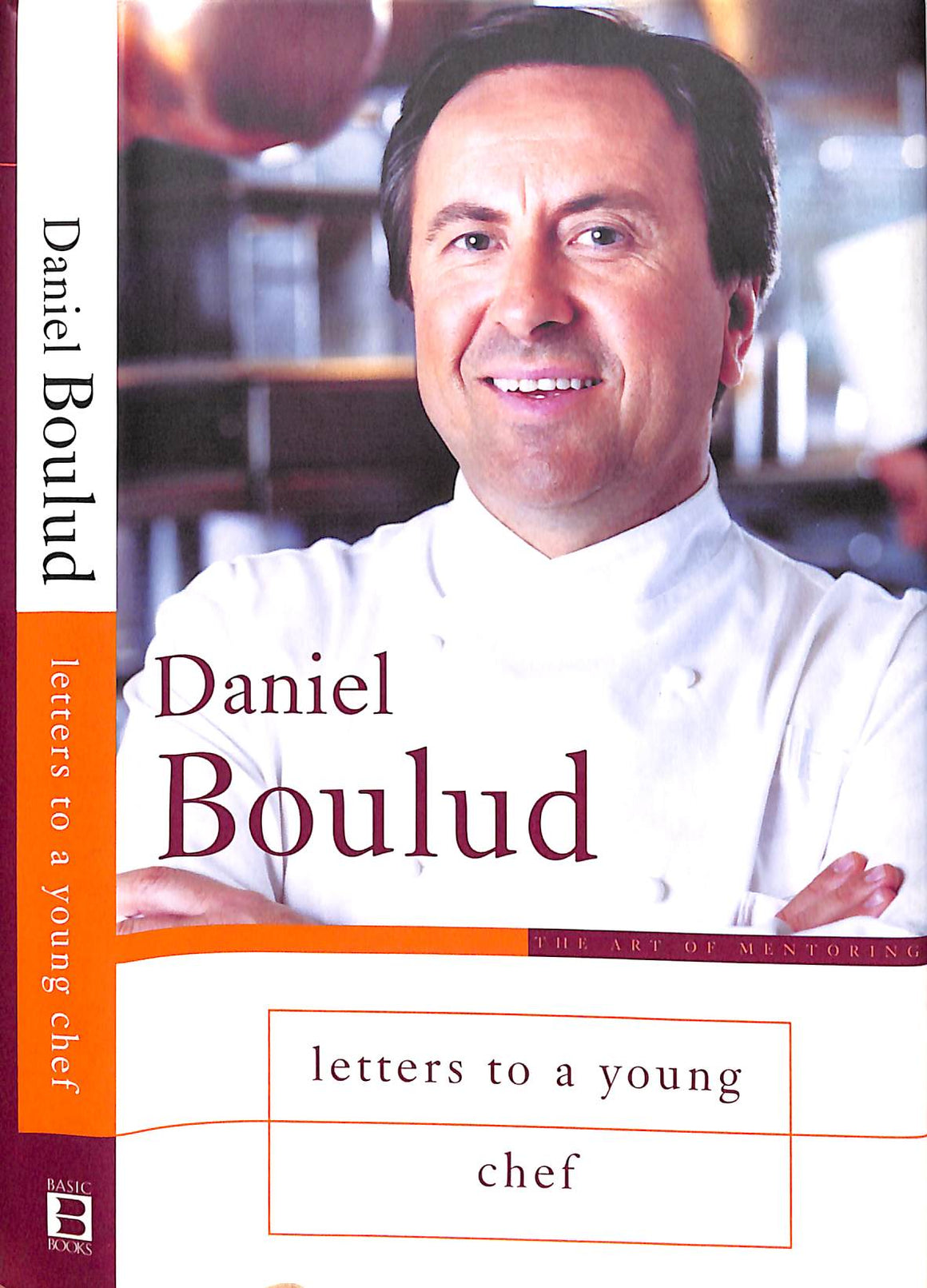 "Letters To A Young Chef" 2003 BOULUD, Daniel (SIGNED)