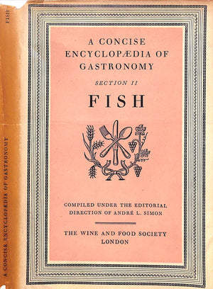 "A Concise Encyclopaedia Of Gastronomy, Section II: Fish" 1948 SIMON, Andre L. [compiled by]
