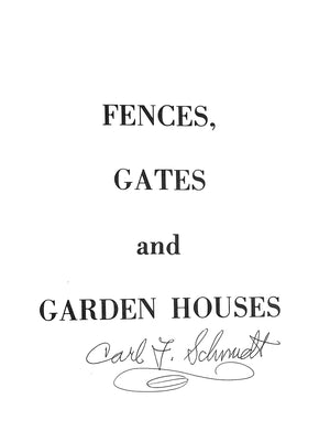 "Fences, Gates, And Garden Houses" 1963 SCHMIDT, Carl F. (SIGNED) (SOLD)