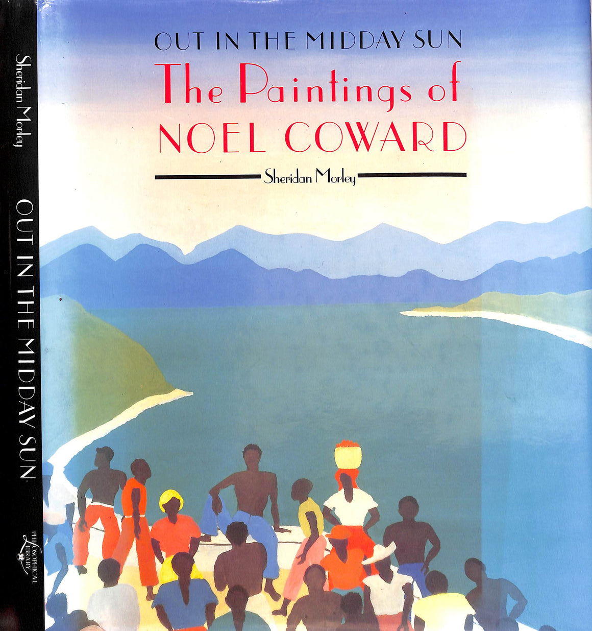 "Out In The Midday Sun The Paintings Of Noel Coward" 1988 MORLEY, Sheridan
