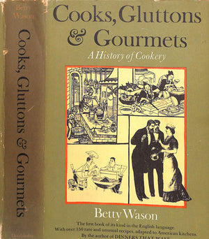 "Cooks, Gluttons & Gourmets: A History Of Cookery" 1962 WASON, Betty