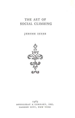 "The Art Of Social Climbing" 1965 ZERBE, Jerome