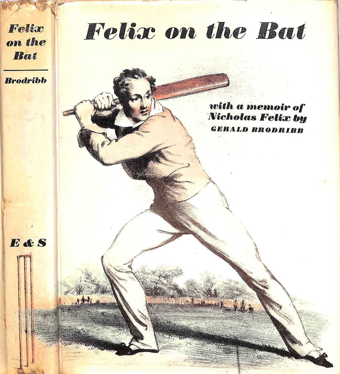 "Felix On The Bat: With A Memoir Of Nicholas Felix" 1962 BRODRIBB, Gerald