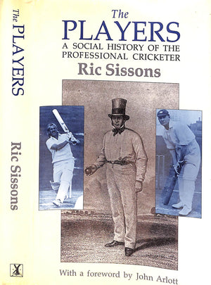 "The Players: A Social History Of The Professional Cricketer" 1988 SISSONS, Ric
