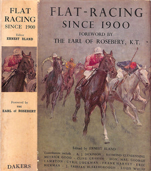 "Flat-Racing Since 1900" 1950 The Earl of Rosebery, K.T. [foreword by]