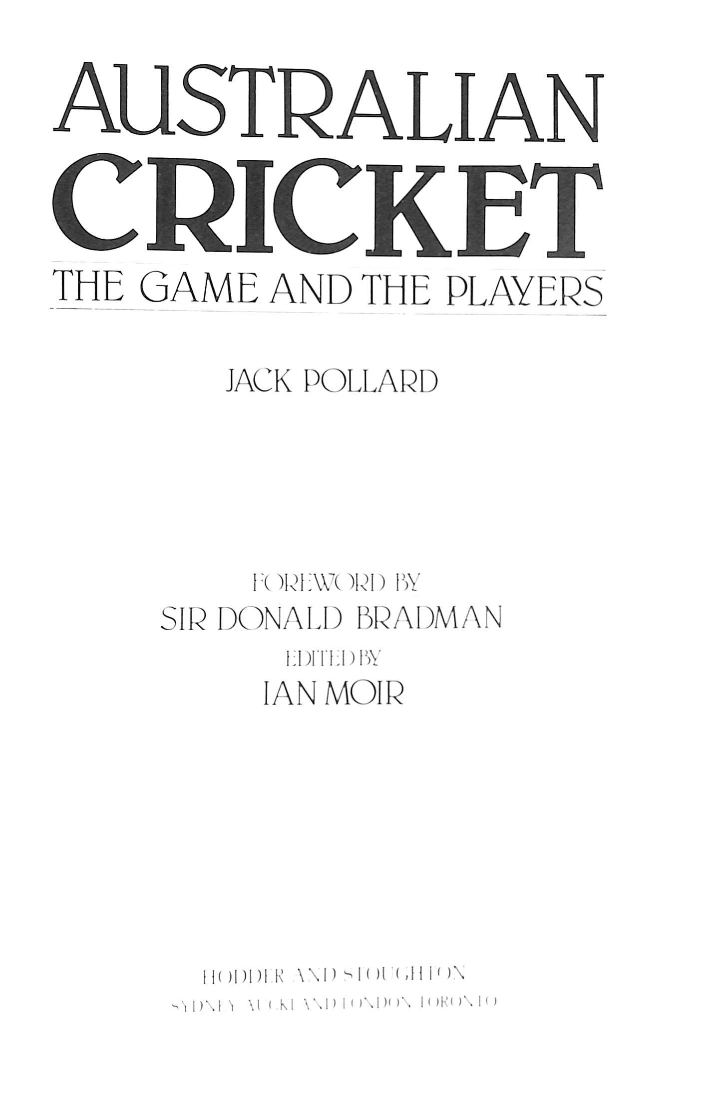 "Australian Cricket: The Game And The Players" 1982 POLLARD, Jack