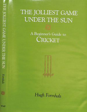 "The Jolliest Game Under The Sun: A Beginner's Guide To Cricket" 1983 FORMHALS, Hugh