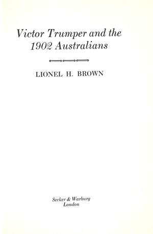"Victor Trumper And The 1902 Australians" 1981 BROWN, Lionel H.