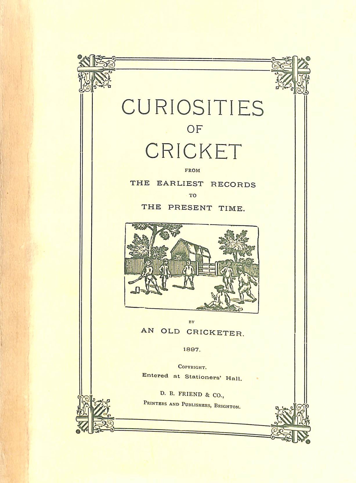 "Curiosities Of Cricket: From The Earliest Records To The Present Time" 1978 An Old Cricketer