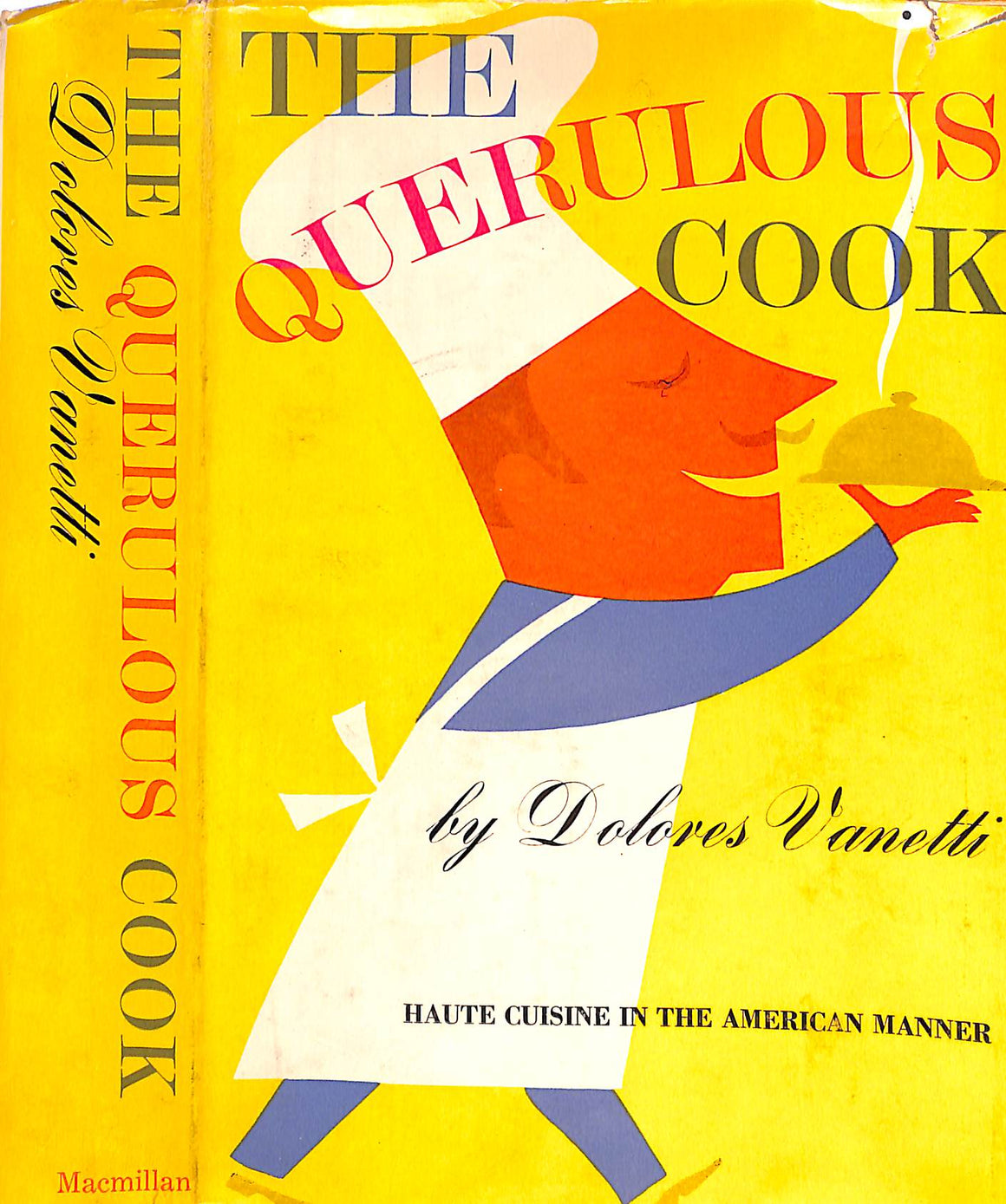 "The Querulous Cook: Haute Cuisine In The American Manner" 1963 VANETTI, Dolores