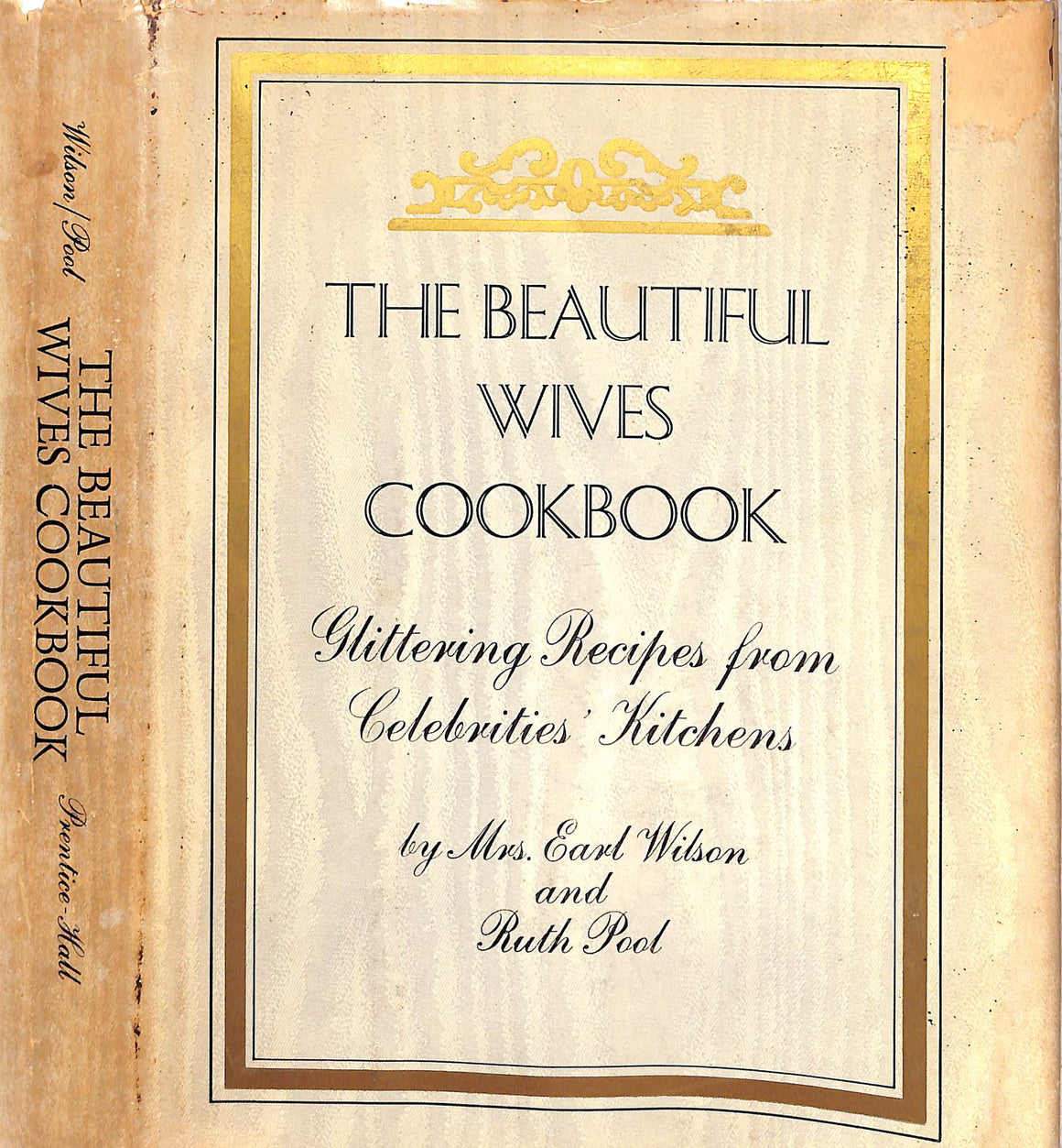 "The Beautiful Wives Cookbook: Glittering Recipes From Celebrities' Kitchens" 1970 WILSON, Mrs. Earl and POOL, Ruth