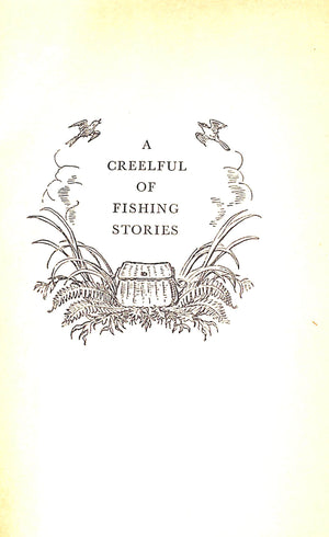 "A Creelful Of Fishing Stories" 1932 VAN DYKE, Henry [edited by] (SOLD)